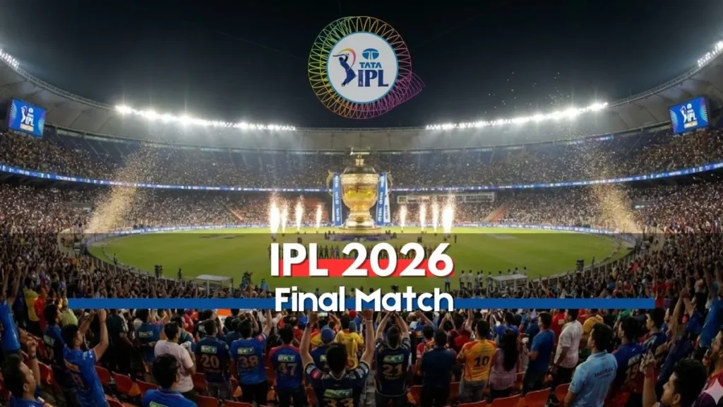 IPL 2026 Final Announced for Ahmedabad: What to Expect?