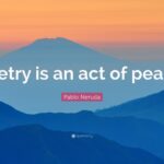 Meaning of Pablo Neruda’s Quote About Love That Resonates Daily