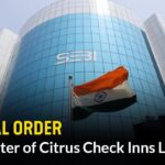 Citrus Check Inns Limited Adjudication Order: What You Need to Know